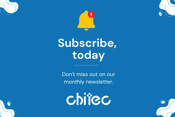 Subscribe to Chitec Focus for Exclusive Updates!