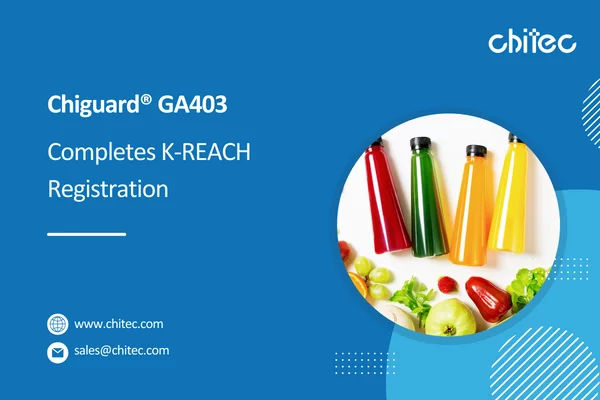 Chitec Completes K-REACH Registration for Chiguard® GA403