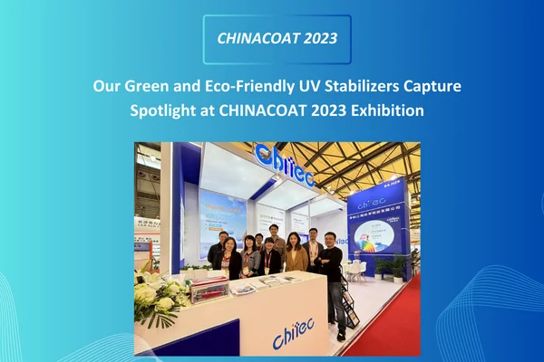 Our Green and Eco-Friendly UV Stabilizers Capture Spotlight at CHINACOAT 2023 Exhibition