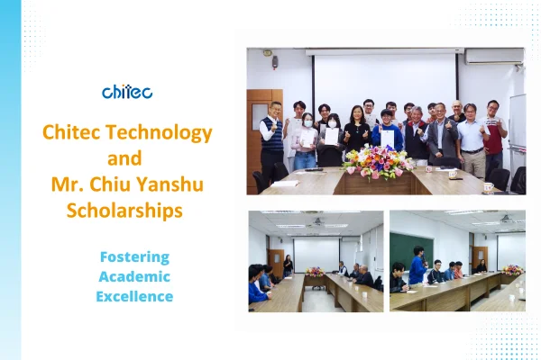 Chitec Technology and Mr. Chiu Yanshu Scholarships: Fostering Academic Excellence