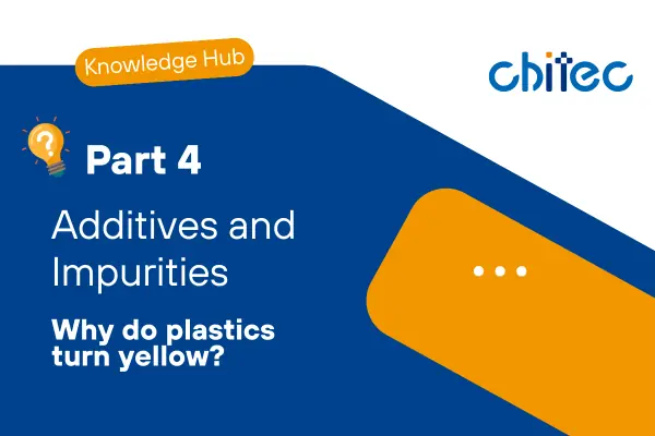 Six Causes of Plastic Yellowing Part 4: Additives and Impurities