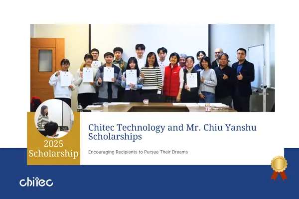 Chitec Technology and Mr. Chiu Yanshu Scholarships: Encouraging Recipients to Pursue Their Dreams