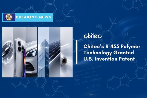 Chitec’s R-455 Polymer Technology Granted U.S. Invention Patent