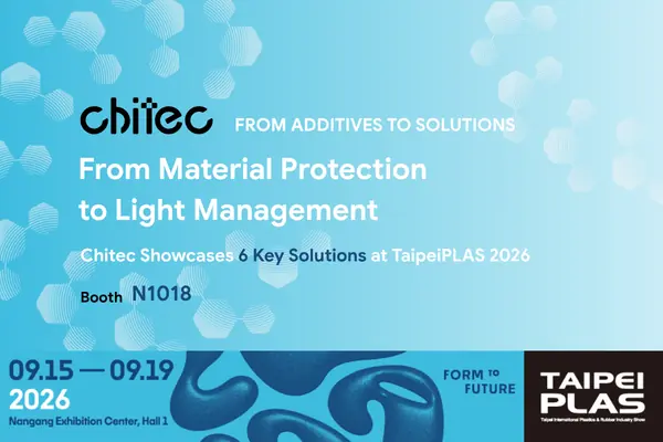 From Material Protection to Light Management: Chitec Showcases 6 Key Solutions at TaipeiPLAS 2026