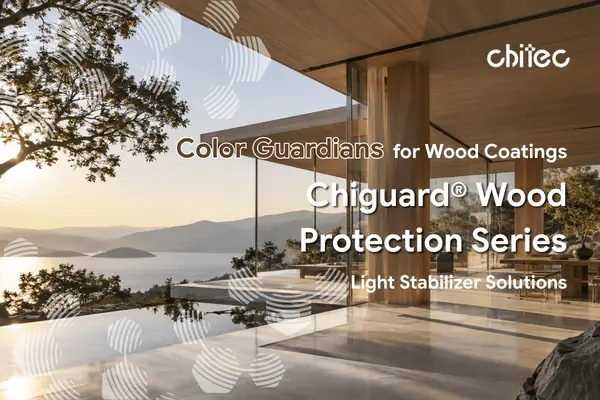 Color Guardians for Wood Coatings: Chiguard® Wood Series Light Stabilizer Solutions